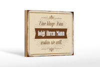 Holzschild Spruch 18x12cm kluge Frau folgt ihrem Mann