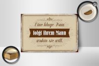 Holzschild Spruch 18x12cm kluge Frau folgt ihrem Mann