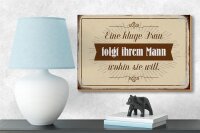 Holzschild Spruch 18x12cm kluge Frau folgt ihrem Mann