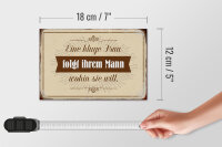 Holzschild Spruch 18x12cm kluge Frau folgt ihrem Mann