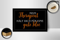 Holzschild Spruch 18x12cm Therapeut hält dich gute Idee