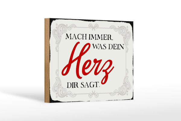 Holzschild Spruch 18x12cm mach immer was dein Herz sagt