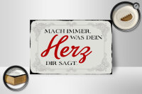 Holzschild Spruch 18x12cm mach immer was dein Herz sagt