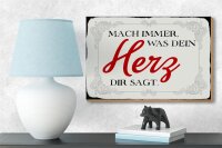 Holzschild Spruch 18x12cm mach immer was dein Herz sagt