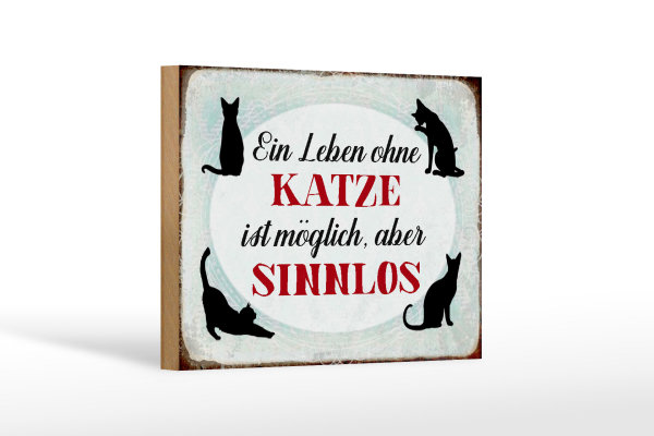 Holzschild Spruch 18x12cm Leben ohne Katze sinnlos