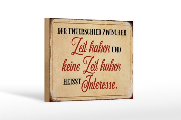 Holzschild Spruch 18x12cm Unterschied Zeit haben Schild