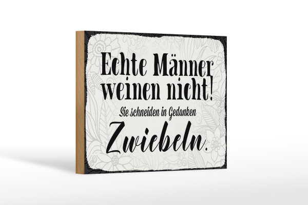 Holzschild Spruch 18x12cm echte Männer weinen nicht sie