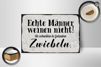 Holzschild Spruch 18x12cm echte Männer weinen nicht sie