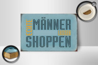Holzschild Spruch 18x12cm echte Männer lassen Shoppen
