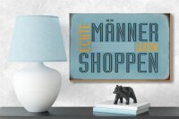 Holzschild Spruch 18x12cm echte Männer lassen Shoppen