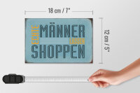 Holzschild Spruch 18x12cm echte Männer lassen Shoppen