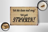 Holzschild Spruch 18x12cm ich geh stricken Schild