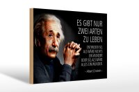Holzschild Zitat 20x30 cm Einstein zwei Arten zu leben...
