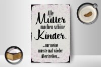 Holzschild Spruch 12x18cm alle Mütter machen schöne Kinder