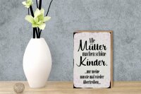 Holzschild Spruch 12x18cm alle Mütter machen schöne Kinder
