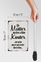 Holzschild Spruch 12x18cm alle Mütter machen schöne Kinder