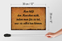 Holzschild Zitat 20x30 cm Man hilft den Menschen nicht, indem man Deko Schild