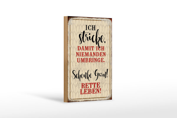 Holzschild Spruch 12x18cm ich stricke niemanden umbringe