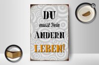 Holzschild Spruch 12x18cm du musst Dein Leben ändern