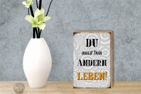 Holzschild Spruch 12x18cm du musst Dein Leben ändern