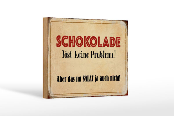Holzschild Spruch 18x12cm Schokolade löst keine Probleme