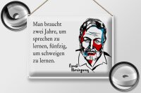 Blechschild Zitat 30x40 cm Sprechen und Schweigen Ernest...