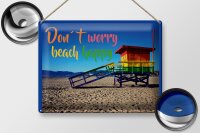 Blechschild Spruch 30x40 cm dont worry be happy Strand Wachhaus Deko Schild