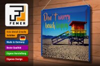 Blechschild Spruch 30x40 cm dont worry be happy Strand Wachhaus Deko Schild