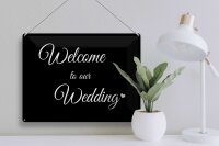 Blechschild Hinweis 30x40 cm Welcome to our Wedding Deko Schild