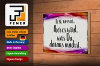 Holzschild Spruch 18x12cm Es ist wie es ist aber es wird