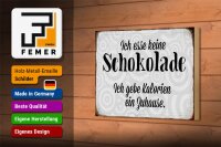 Holzschild Spruch 18x12cm ich esse keine Schokolade