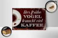 Holzschild Spruch 18x12cm früher Vogel braucht viel Kaffee