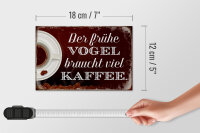Holzschild Spruch 18x12cm früher Vogel braucht viel Kaffee