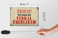Holzschild Spruch 18x12cm frech nenn das verbal überlegen