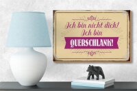 Holzschild Spruch 18x12cm bin nicht dick ich querschlank