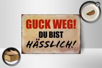 Holzschild Spruch 18x12cm guck weg du bist hässlich