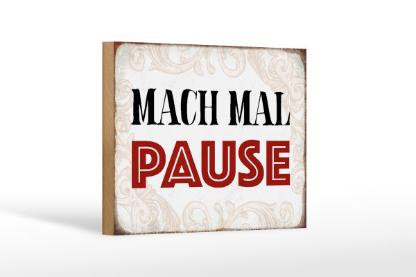 Holzschild Spruch 18x12cm mach mal Pause Schild