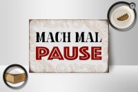 Holzschild Spruch 18x12cm mach mal Pause Schild