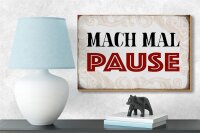 Holzschild Spruch 18x12cm mach mal Pause Schild