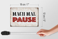 Holzschild Spruch 18x12cm mach mal Pause Schild