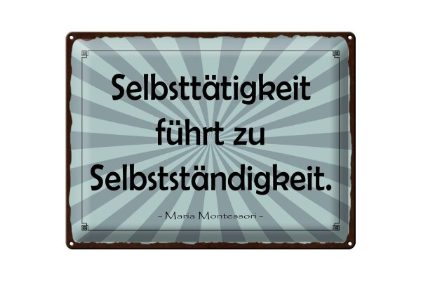 Blechschild Zitat 30x40 cm Selbsttätigkeit führt zu Selbstständigkeit Schild