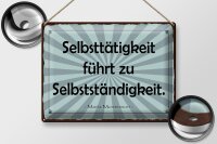 Blechschild Zitat 30x40 cm Selbsttätigkeit...