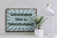 Blechschild Zitat 30x40 cm Selbsttätigkeit führt zu Selbstständigkeit Schild