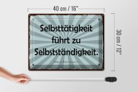 Blechschild Zitat 30x40 cm Selbsttätigkeit führt zu Selbstständigkeit Schild