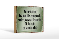 Holzschild Spruch 18x12cm wichtig Träume haben und kämpfen