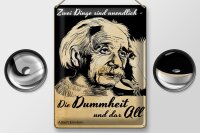 Blechschild Zitat 30x40 cm Zwei Dinge unendlich Dummheit...