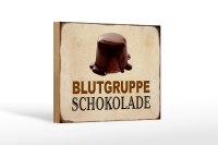 Holzschild Spruch 18x12cm Blutgruppe Schokolade Schild