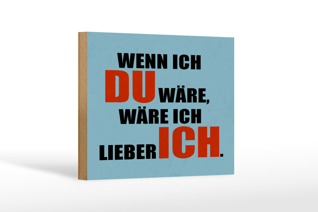 Holzschild Spruch 18x12cm wenn ich du wäre lieber ich - Femer Schilde
