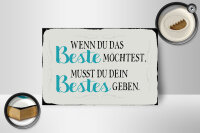 Holzschild Spruch 18x12cm wenn du das beste möchtest musst