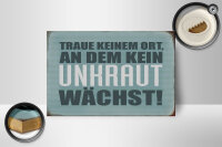 Holzschild Spruch 18x12cm traue keinem Ort kein Unkraut